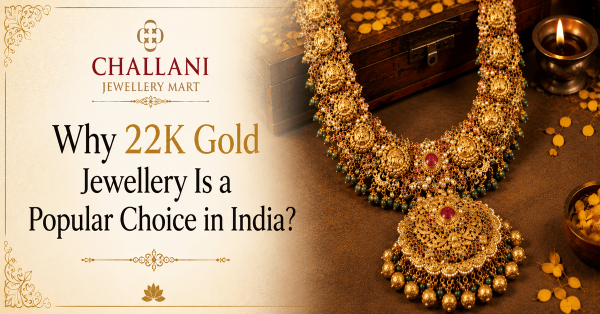 Why 22K Gold Jewellery Is a Popular Choice in India?